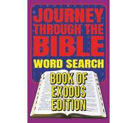 Journey Through the Bible Word Search Book of Exodus Edition: 64 Fun and Faith-Filled Bible Puzzles Inspired by Scripture | 6X9 133 pages | Perfect for Sunday School, Bible Study, and Quiet Time