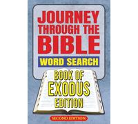 Journey Through the Bible Word Search Book of Exodus Edition: Second Edition | 60 Fun and Faith-Filled Bible Puzzles Inspired by Scripture | 6X9 154 ... Sunday School, Bible Study, and Quiet Time