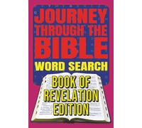 Journey Through the Bible Word Search Book of Revelation Edition: 60 Fun and Faith-Filled Bible Puzzles Inspired by Scripture | 6X9 122 pages | Perfect for Sunday School, Bible Study, and Quiet Time