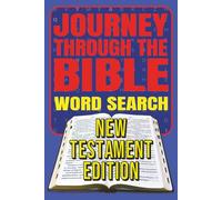 Journey Through the Bible Word Search New Testament Edition: 60 Fun and Faith-Filled Bible Puzzles Inspired by Scripture | 6X9 122 pages | Perfect for Sunday School, Bible Study, and Quiet Time