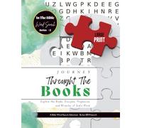 Journey Through the Books: A Bible Word Search Adventure: Tracing Key Events, Dispensations, and Prophecies of Scripture