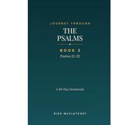 Journey Through The Psalms - Book 2: Psalms 12-22 A 40 Day Devotional (Journey Through The Psalms Devotional Series)