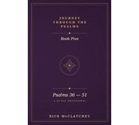 Journey Through The Psalms - Book 5: From Flattering Self Opinion to the Broken Heart - A 40 Day Devotional through Psalm 36-51 (Journey Through The Psalms Devotional Series)