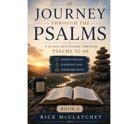 Journey Through The Psalms - Book 6: A 40 Day Devotional - Psalm 52-68 (Journey Through The Psalms Devotional Series)