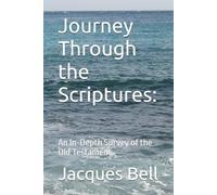 Journey Through the Scriptures:: An In-Depth Survey of the Old Testament