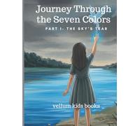 Journey Through the Seven Colors Part 1 - The Sky’s Tear