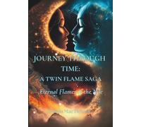 Journey Through Time: A Twin Flame Saga:: Eternal Flames of the Nile
