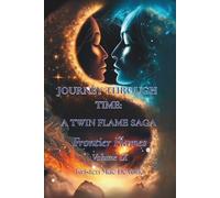 Journey Through Time: A Twin Flame Saga: Volume IX