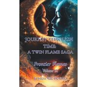 Journey Through Time: A Twin Flame Saga: Volume IX