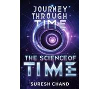 Journey Through Time: The Science of Time Travel