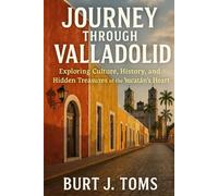 Journey Through Valladolid: Exploring Culture, History, and Hidden Treasures of the Yucatán’s Heart