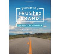 Journey to a Trusted Brand: Business Plan Workbook