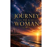JOURNEY TO A WOMAN: A Powerful Story of Love, Identity, and the Search for Belonging