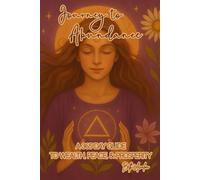 Journey to Abundance: A 365 Day Guide to Wealth, Peace, & Prosperity