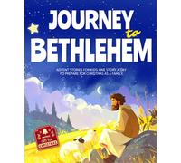 Journey to Bethlehem: Advent Stories for Kids: One Story a Day to Prepare for Christmas as a Family