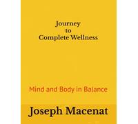 Journey to Complete Wellness Mind and Body in Balance