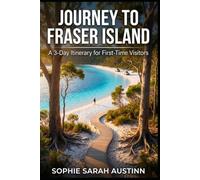 JOURNEY TO FRASER ISLAND: A 3-Day Itinerary for First-Time Visitors