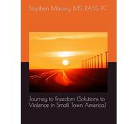Journey to Freedom (Solutions to Violence in Small Town America