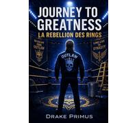 Journey To Greatness : La Rébellion des Rings (Journey To Greatness : La Saga du Fantôme)
