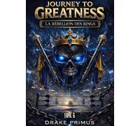 Journey To Greatness : La Rébellion des Rings (Journey To Greatness : La Saga du Fantôme)