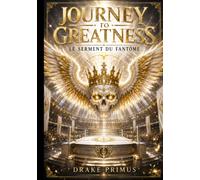 Journey To Greatness : Le Serment du Fantôme