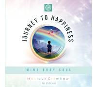 Journey to Happiness: Mind Body Soul
