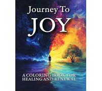 Journey to Joy: A Coloring Book For Healing And Renewal (WELLNESS - The Coloring Books)