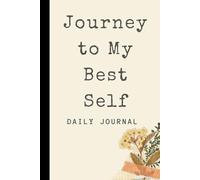 &quot;Journey to My Best Self&quot; : The daily journal notebook | Daily Positive thoughts, thankfulness, Daily goles.