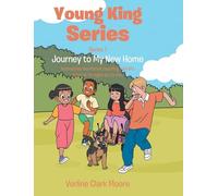 Journey to My New Home: Interactive workbook teaching real-life lessons for ages six to ten. (Young King)