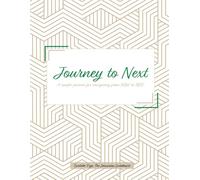 Journey to Next: A Simple Journal for Navigating from Now to Next