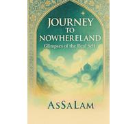 JOURNEY TO NOWHERELAND: Glimpses of the Real Self