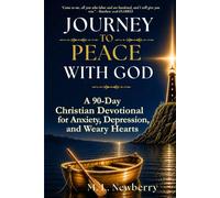 Journey to Peace With God: A 90-Day Christian Devotional for Anxiety, Depression, and Weary Hearts