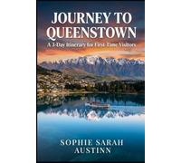 JOURNEY TO QUEENSTOWN: A 3-Day Itinerary for First-Time Visitors