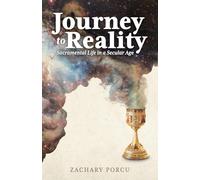 Journey to Reality: Sacramental Life in a Secular Age