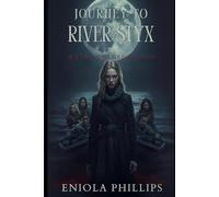JOURNEY TO RIVER STYX: CRIME SERIES MYSTERY & ADVENTURE STORY (SCARY STORIES TO READ) (The endless journey to River Styx: Water turned blood(Crime Mystery Series))