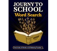 Journey to School Word Search: 1500 Hidden Words for Students and Teachers: A Large Print Classroom Activity Collection for All Ages