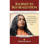 Journey To Self-Realization: Collected Talks And Essays On Realising God In Daily Life : Vol 3: 03