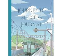 Journey to Success Journal 110 pages 7.5 x 9.25": Record your ideas, actions and achievements in this lined notebook with sections. White paper. ... writing pad to move your vision forward