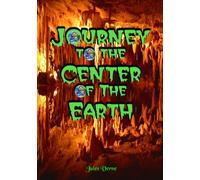 Journey To The Center of The Earth: Jules Verne's First True Piece of Science Fiction (Timeless Classic Books)