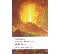 Journey to the Centre of the Earth (Oxford World's Classics)