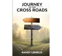 JOURNEY TO THE CROSS ROADS