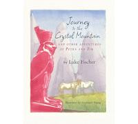 Journey to the Crystal Mountain: And Other Adventures of Petra and Tim