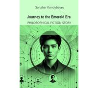 Journey to the Emerald Era: Philosophical fiction story