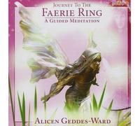 Journey to the Faerie Ring - A Guided Meditation by Alicen Geddes-Ward. Music by Llewellyn (2008-10-14)