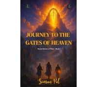 Journey to the Gates of Heaven: Sacred Quests of Three: 1