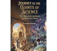 Journey to the Giants of Science: Die Riesen des Goldenen Zeitalters des Islams
