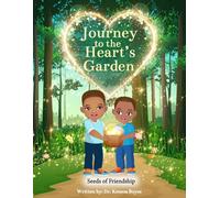 Journey to the Heart's Garden: Seeds of Friendship