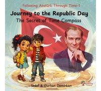 Journey to the Republic Day: The Secret of Time Compass (Following Atatürk Through Time)