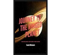 Journey To the Ringed Planet: Unveiling Saturn for Kids