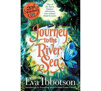 Journey to the River Sea: A Gorgeous 20th Anniversary Edition of the Bestselling Classic Adventure
